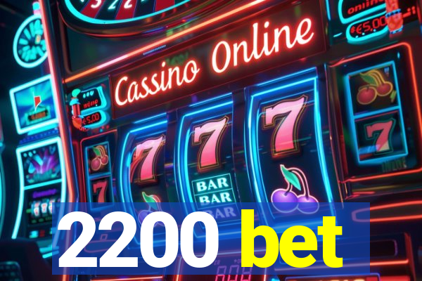 2200 bet